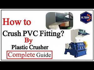 PVC Fitting Crusher | How to Crush PVC Fitting | Hi-Tech Plastic Engineering