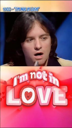 10 cc - "I'm Not In Love" (1975)