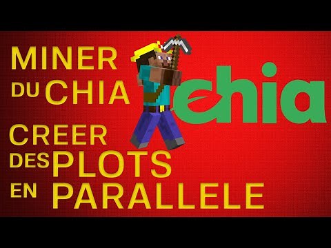 Miner du CHIA - CREER des PLOTS en PARALLELE