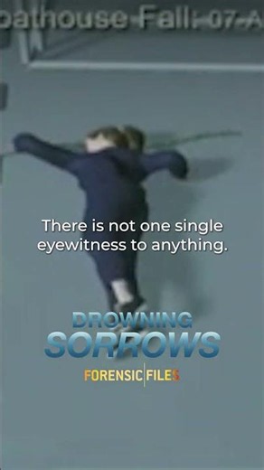 Forensic Files - Drowning Sorrows