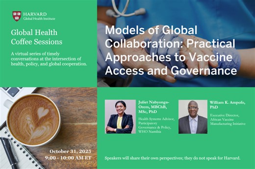 RECORDING: Models of Global Collaboration: Practical Approaches to Vaccine Access - Harvard Global Health Institute