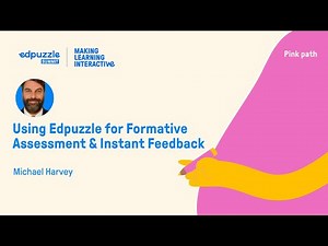 🩷 Using Edpuzzle for Formative Assessment & Instant Feedback