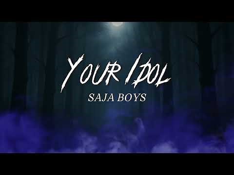 Your Idol | Saja Boys (LYRICS)