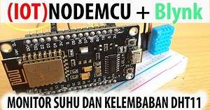 IOT Project Blynk NodeMCU ESP8266 Monitor Suhu - Kelembaban Sensor DHT11 dan kendali LED via Internet