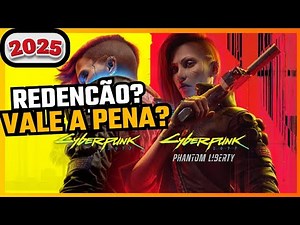 🇧🇷[2025] CYBERPUNK 2077 | IS IT WORTH PLAYING? | THE REDEMPTION OF A GAME | FULL REVIEW