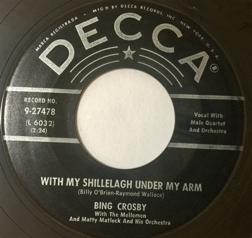 Bing Crosby With The Mellomen And Matty Matlock And His Orchestra - With My Shillelagh Under My Arm / St. Patrick's Day Parade