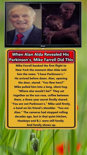 When Alan Alda Revealed His Parkinson’s, Mike Farrell Did This #shorts #reels #news #motivation