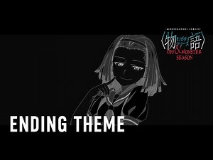 MONOGATARI Series OFF & MONSTER Season | Ending Theme