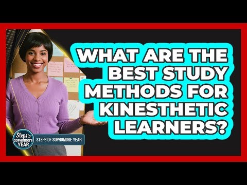 What Are The Best Study Methods For Kinesthetic Learners?