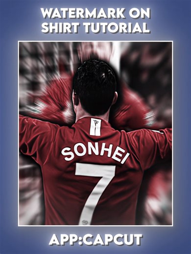 Watermark on players shirt tutorial (ib:@sonhei ) #CapCut #capcutpioneer #edit #tutorial #ronaldo