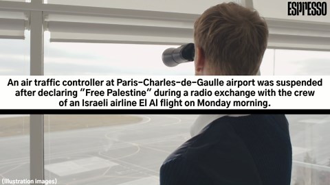 An air traffic controller suspended in France after saying “Free Palestine”