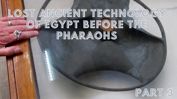 Lost Ancient High Technology Of Egypt Before The Pharaohs Part 3