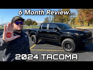 2024 Toyota Tacoma: 6 Month Ownership Review
