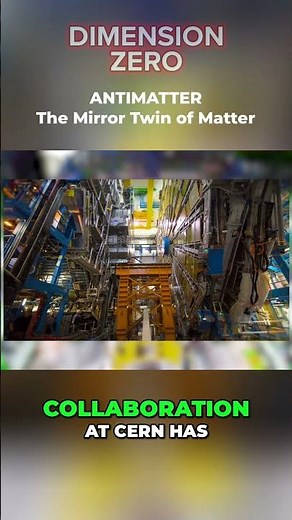 CERN's Antimatter Breakthrough Changes Everything