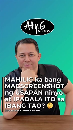MAHILIG ka bang MAGSCREENSHOT ng USAPAN ninyo at IPADALA sa ITO sa IBANG TAO? 🤔 (TIPS on BASIC HUMAN RIGHTS) #attyg #attygvlogs #legaltips #righttoprivacy #screenshots