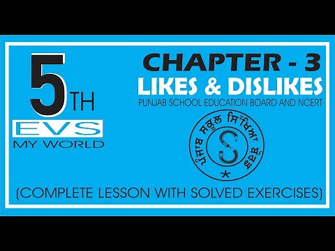 CLASS 5 EVS LESSON 3 LIKES & DISLIKES | ਪਸੰਦ ਆਪੋ ਆਪਣੀ | WITH SOLVED EXERCISE (PSEB AND NCERT)