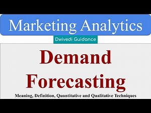 Demand Forecasting, Demand Estimation, Demand forecasting techniques, quantitative forecasting