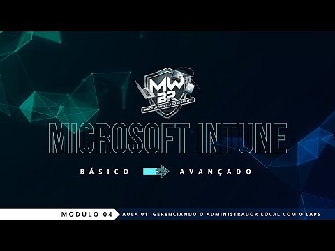 Module 04 - Lesson 01 - Managing the local administrator with Windows LAPS