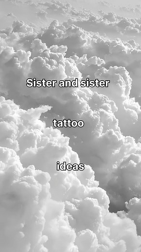 Sister and Sister Tattoo Ideas for Matching Ink