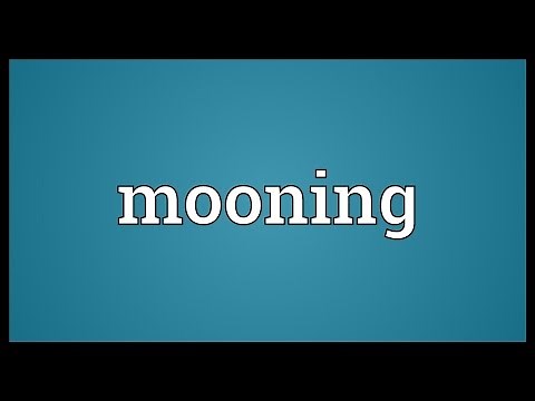 Mooning Meaning
