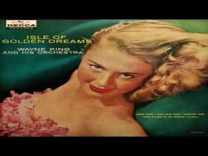 Wayne King And His Orchestra ‎– Isle Of Golden Dreams 1957 GMB