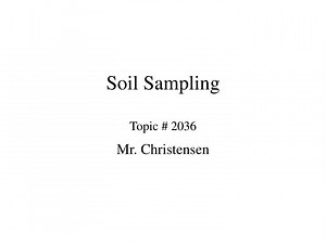 Soil Sampling Topic # 2036 - SlideServe