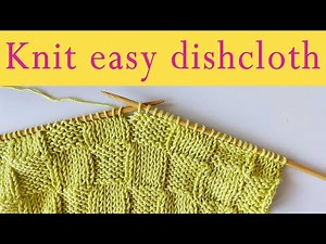 Knit an easy dishcloth. Beginner knitting tutorial