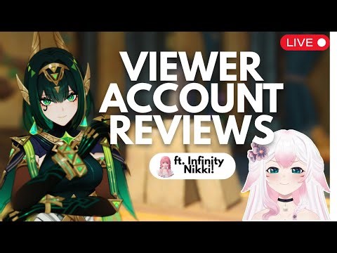 🔴VIEWER ACCOUNT REVIEWS ➜ Infinity Nikki ♡