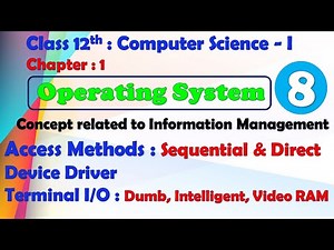 12th Comp. Sci. Paper-I : Chapter-1 | Operating System | Access Methods | Device Driver | Terminals