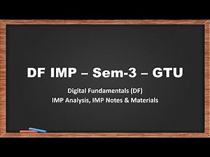 Digital Fundamentals (DF) IMP Questions, Paper Solutions, IMP QNA, Handwritten Notes - Sem-3 - GTU