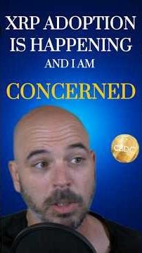 XRP Adoption Is Starting To Scare Me!