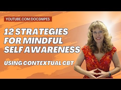 12 Strategies for Mindfulness and Self Awareness in Contextual Cognitive Behavioral Therapy