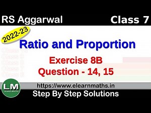 Ratio and Proportion | Class 7 Chapter 8 Exercise 8B Question 14 - 15 | RS Aggarwal | Learn Maths