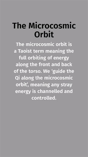 The Microcosmic Orbit The microcosmic orbit is a Taoist term, meaning...