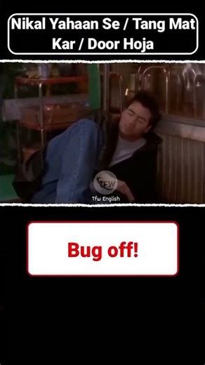 "Bug Off" phrase meaning in hindi #english