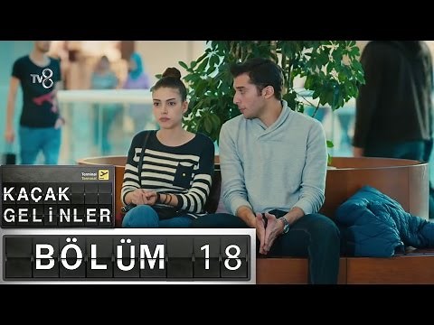 Kaçak Gelinler - 18.Bölüm