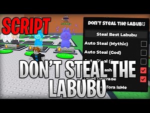 [🐻NEW] Don’t Steal the Labubu Best Script Instant Steal Best Labubu & Collect Cash Roblox 2025