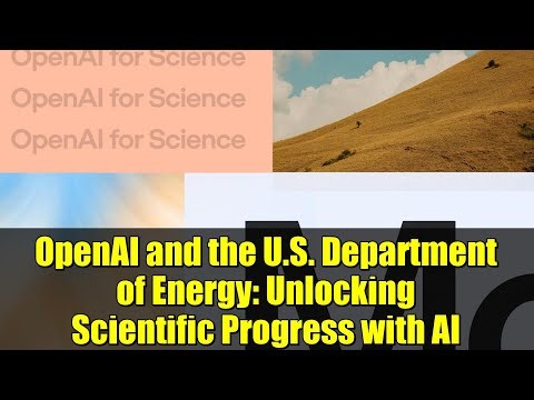 OpenAI and the U.S. Department of Energy: Unlocking Scientific Progress with AI