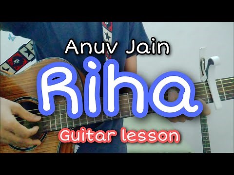 Riha Guitar lesson - Anuv Jain | using capo | Easy guitar chord and strumming