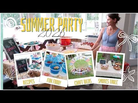 SUMMER PARTY 2026 ☀️ Easy Hosting Ideas, Fun Recipes, Bars Galore & Crafts! Summer Kickoff