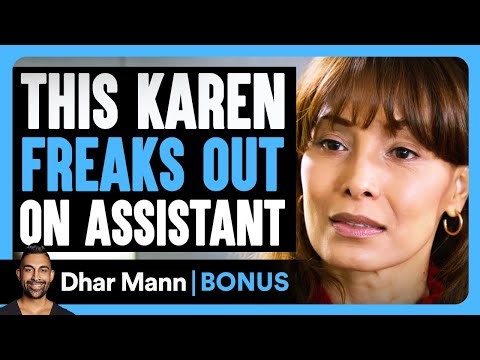 KAREN FREAKS OUT On Assistant | Dhar Mann Bonus!