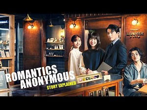 Romantics Anonymous (2025) Story Explained | Hana & Sosuke’s Beautiful Love Story