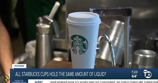 Fact or Fiction: All Starbucks cups hold the same amount of liquid?