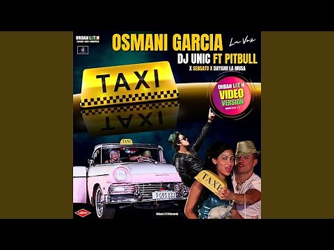 El Taxi (feat. Pitbull, Sensato, Dayami La Musa) (Video Version)