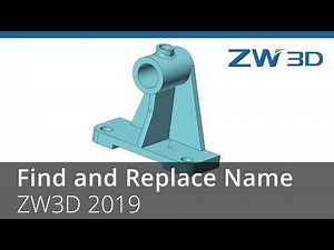 ZW3D 2019 - Renovated Find and Replace File or Object Name