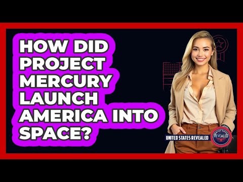 How Did Project Mercury Launch America Into Space?