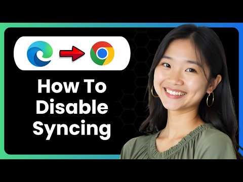 How To Disable Microsoft Edge Syncing With Your Google Chrome