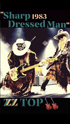 "Sharp Dressed Man" ZZtop ‧ 1983
