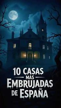 The 10 most haunted houses in Spain #storiestostopsleeping #paranormal #hauntedhouses