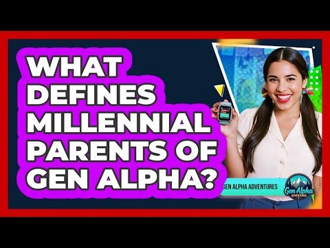 What Defines Millennial Parents Of Gen Alpha?